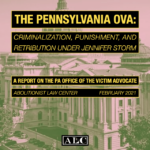 ALC Releases Report on PA Office of the Victim Advocate, Highlighting Office's Pro-Retribution History, Calls for New OVA Appointee to be Advocate for All Victims