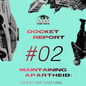 Maintaining Apartheid: Arrest and Cash Bail in Allegheny County (Court Watch Docket Report #2)