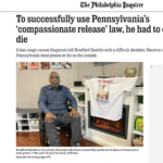 To successfully use Pennsylvania’s ‘compassionate release’ law, he had to choose to die