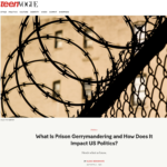 What Is Prison Gerrymandering and How Does It Impact US Politics?