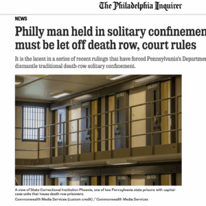 Philly man held in solitary confinement 33 years must be let off death row, court rules