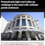 Pennsylvania high court takes up challenge to the state’s life-without-parole sentences