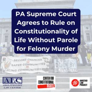 PA Supreme Court Agrees to Rule on Constitutionality of Life Without Parole for Felony Murder