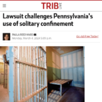 Lawsuit challenges Pennsylvania's use of solitary confinement