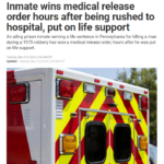Inmate wins medical release order hours after being rushed to hospital, put on life support