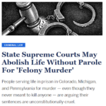 State Supreme Courts May Abolish Life Without Parole For 'Felony Murder'