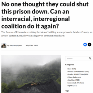 No one thought they could shut this prison down. Can an interracial, interregional coalition do it again?