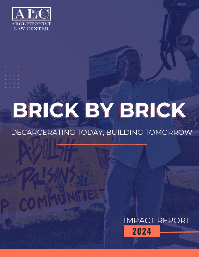 Brick by Brick: Decarcerating Today, Building Tomorrow - ALC's 2024 Impact Report