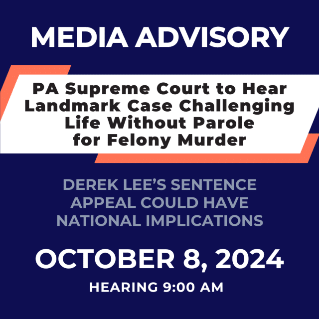 MEDIA ADVISORY | Oct 8: PA Supreme Court to Hear Landmark Case Challenging Life Without Parole for Felony Murder