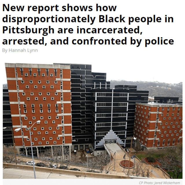 New report shows how disproportionately Black people in Pittsburgh are incarcerated, arrested, and confronted by police