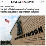 Pa. jail officials accused of cutting heat, withholding toilet paper from inmates