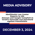 Abolitionist Law Center Reports to UN: Amazon and Google Complicit in Israel’s Genocide and Apartheid against Palestinians