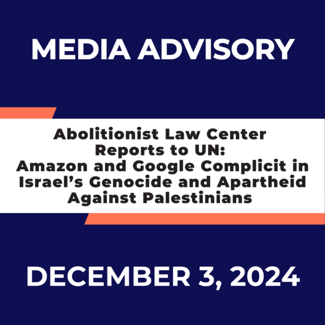 Abolitionist Law Center Reports to UN: Amazon and Google Complicit in Israel’s Genocide and Apartheid against Palestinians