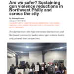 Are we safer? Sustaining gun violence reductions in Northwest Philly and across the city