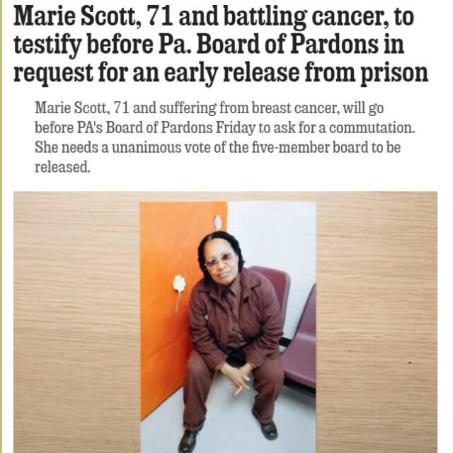 Marie Scott, 71 and battling cancer, to testify before Pa. Board of Pardons in request for an early release from prison