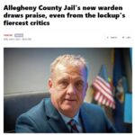 Allegheny County Jail's new warden draws praise, even from the lockup's fiercest critics