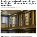 Shapiro says prison closures will save $100M, but critics want Pa. to explore alternatives