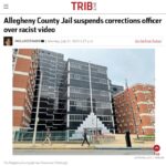 Allegheny County Jail suspends corrections officer over racist video