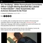 ‘It’s Terrifying’: White Pennsylvania Corrections Officer Caught Waving Baseball Bat Labeled ‘N‑Word Beater’—Now Suspended, But Activists Demand He Be Fired