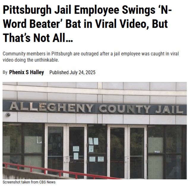 Pittsburgh Jail Employee Swings ‘N-Word Beater’ Bat in Viral Video, But That’s Not All…