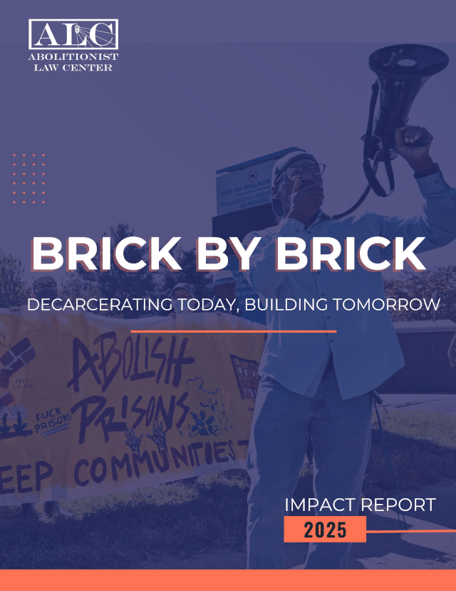 Brick by Brick: Decarcerating Today, Building Tomorrow - ALC's 2025 Impact Report