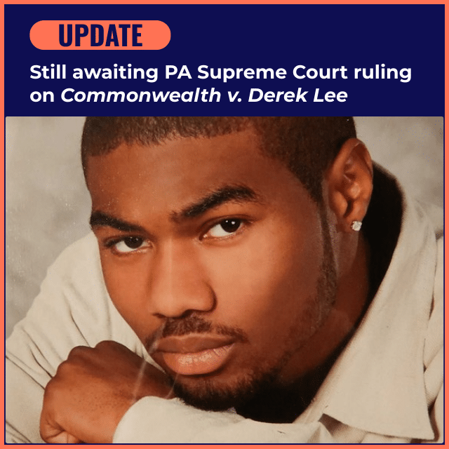 Derek Lee Case Update: Still awaiting PA Supreme Court ruling