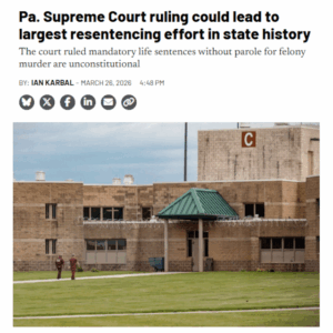 Pa. Supreme Court ruling could lead to largest resentencing effort in state history