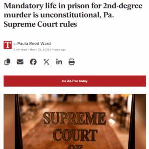 Mandatory life in prison for 2nd-degree murder is unconstitutional, Pa. Supreme Court rules
