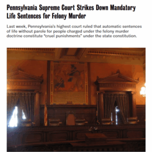 Pennsylvania Supreme Court Strikes Down Mandatory Life Sentences for Felony Murder