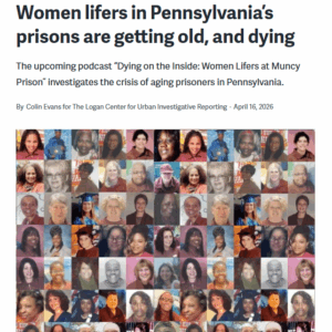 Women lifers in Pennsylvania’s prisons are getting old, and dying