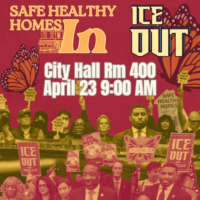 Apr. 23: Philly Wants Safe Healthy Homes In and ICE Out!