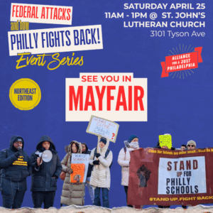 Apr. 25: Federal Attacks and How Philly Fights Back!