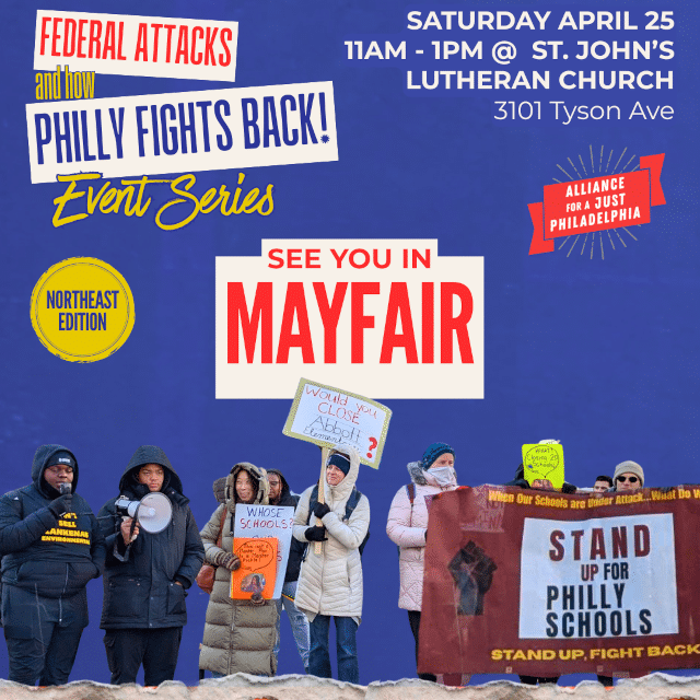 Apr. 25: Federal Attacks and How Philly Fights Back!