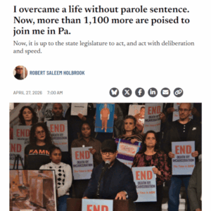 I overcame a life without parole sentence. Now, more than 1,100 more are poised to join me in Pa.