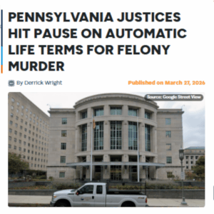 Pennsylvania Justices Hit Pause On Automatic Life Terms For Felony Murder