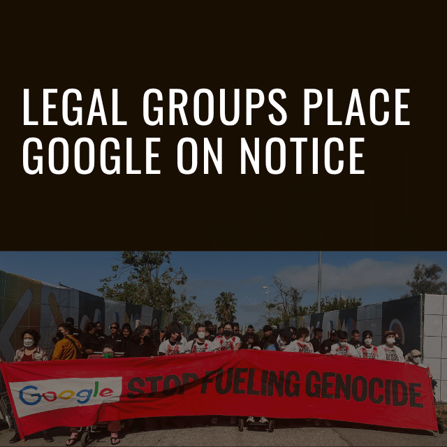 Google’s Aiding of Israel’s Genocide Against Palestinians Exposes Company and its Leadership to Potential Legal Liability