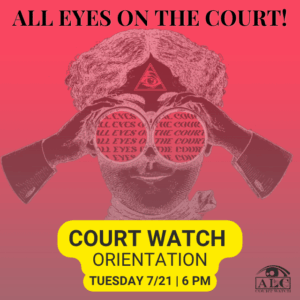 Jul. 21: ALC Court Watch Orientation