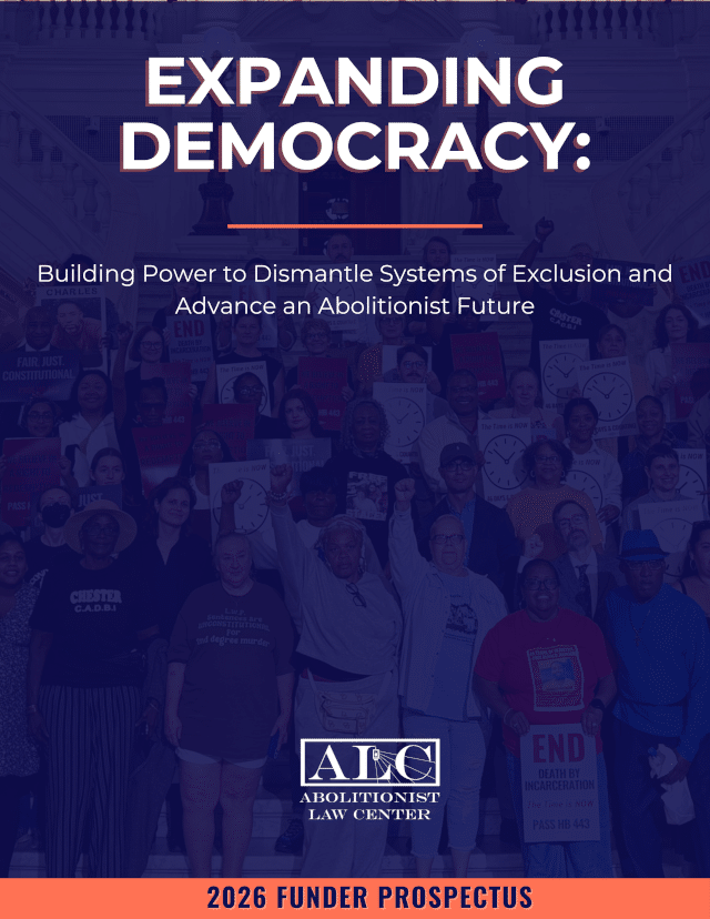 Abolitionist Law Center 2026 FUNDER PROSPECTUS cover page: EXPANDING DEMOCRACY: EXPANDING DEMOCRACY: Building Power to Dismantle Systems of Exclusion and Advance an Abolitionist Future